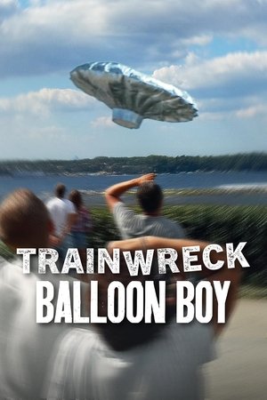 Felaketler Dizisi: Balondaki Çocuk - Trainwreck: Balloon Boy Felaketler Dizisi: Balondaki Çocuk - Trainwreck: Balloon Boy
